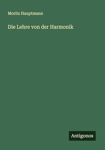 Die Lehre von der Harmonik von Antigonos Verlag