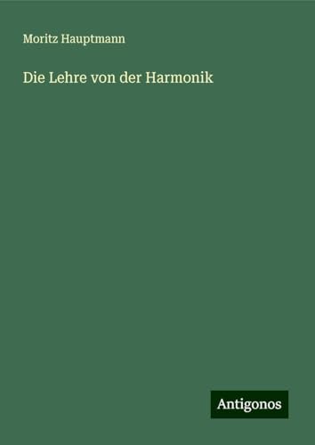 Die Lehre von der Harmonik von Antigonos Verlag