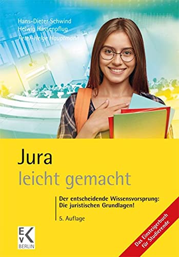 Jura – leicht gemacht.: Der entscheidende Wissensvorsprung: Die juristischen Grundlagen!: Der entsscheidende Wissensvorsprung: Die juristischen Grundlagen! (GELBE SERIE – leicht gemacht) von Kleist Ewald von Verlag