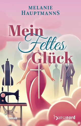 Mein fettes Glück Mein fettes Glück von hansanord