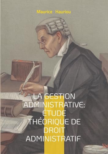 La gestion administrative : étude théorique de droit administratif: Fondements théoriques de la collaboration administrative - une approche novatrice ... public et de la gestion des services publics von BoD – Books on Demand – Frankreich
