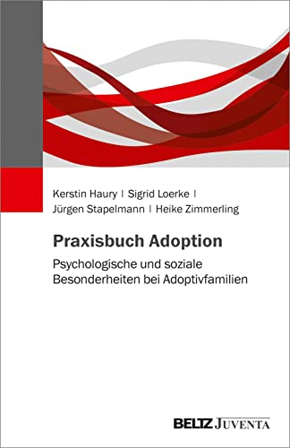 Praxisbuch Adoption: Psychologische und soziale Besonderheiten bei Adoptivfamilien von Beltz Juventa