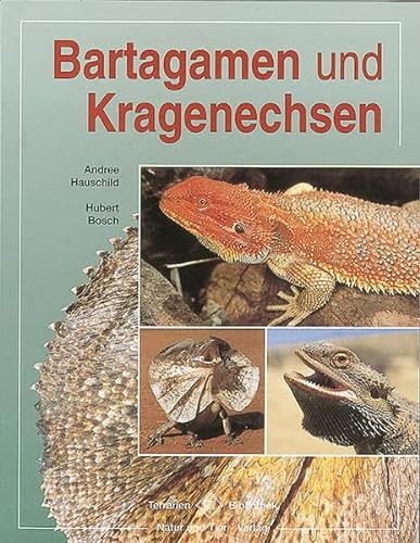 Bartagamen und Kragenechsen: Die Gattungen Pogona & Chlamydosaurus (Terrarien-Bibliothek)