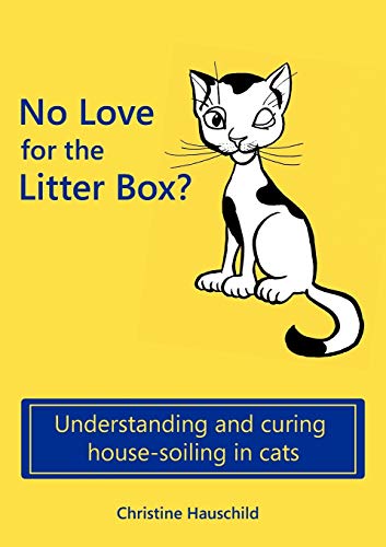 No Love for the Litter Box?: Understanding and curing house-soiling in cats von Books on Demand GmbH