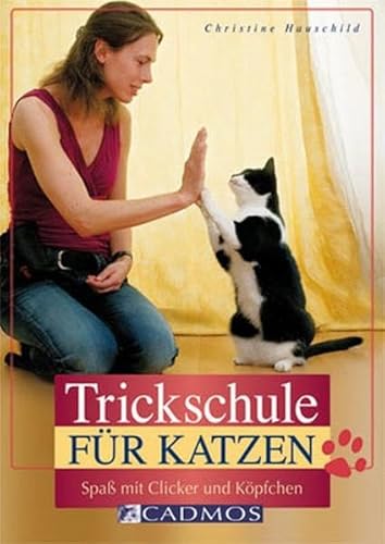Trickschule für Katzen: Spaß mit Clicker und Köpfchen (Cadmos Heimtierpraxis) von Cadmos Verlag GmbH