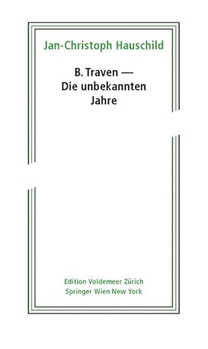 B. Traven - Die unbekannten Jahre (Edition Voldemeer)