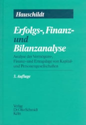 Erfolgs-, Finanz- und Bilanz-Analyse: Analyse der Vermögens-, Finanz- und Ertragslage in Kapital- und Personengesellschaften (DATEV-Schriften)