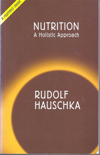 Nutrition: A Holistic Approach Nutrition: A Holistic Approach von Rudolf Steiner Press