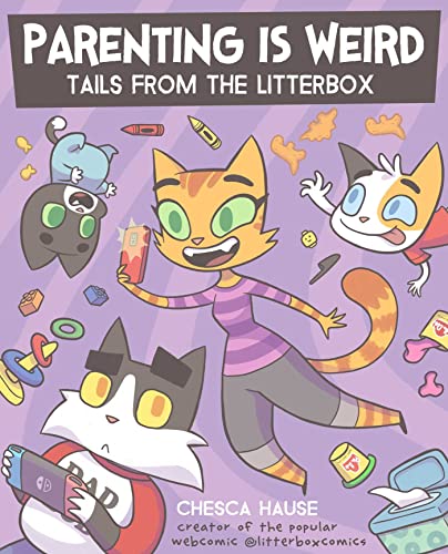 Parenting Is Weird: Tails from the Litterbox