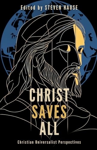 Christ Saves All: Christian Universalist Perspectives von Quoir