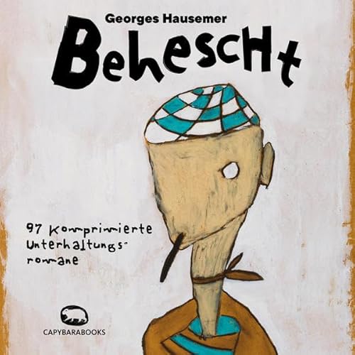 Behescht: 97 komprimierte Unterhaltungsromane