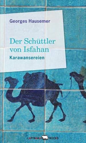 Der Schüttler von Isfahan: Karawansereien