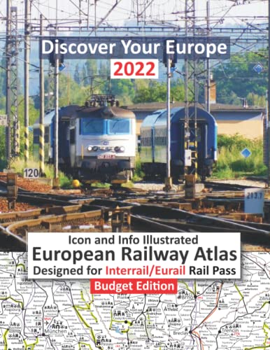 Icon and Info Illustrated European Railway Atlas 2022 - Budget Edition: Specifically designed for Global Interrail/Eurail Rail Pass