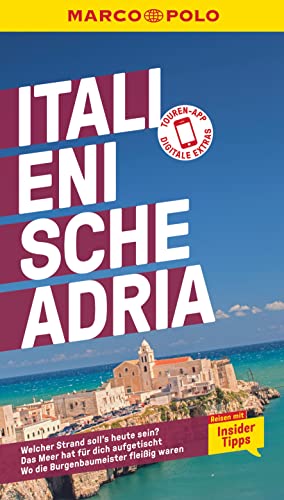 MARCO POLO Reiseführer Italienische Adria: Reisen mit Insider-Tipps. Inklusive kostenloser Touren-App MARCO POLO Reiseführer Italienische Adria: Reisen mit Insider-Tipps. Inklusive kostenloser Touren-App
