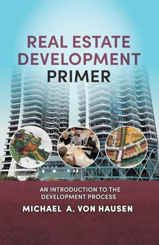 Real Estate Development Primer: An Introduction to Development Process von Tellwell Talent