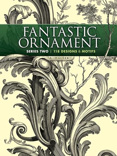 Fantastic Ornament: 118 Designs & Motifs (Dover Pictorial Archive Series, 2, Band 2)