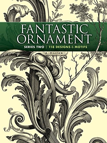 Fantastic Ornament: 118 Designs & Motifs (Dover Pictorial Archive Series, 2, Band 2) von Dover Publications