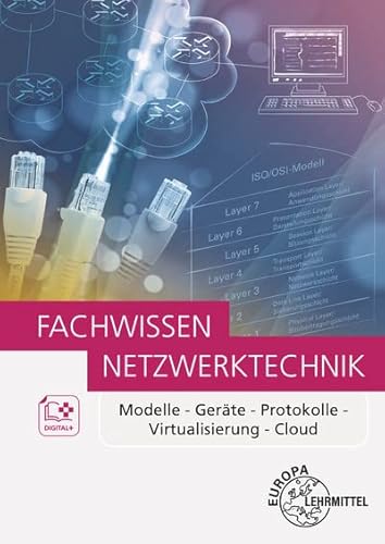 Fachwissen Netzwerktechnik: Modelle - Geräte - Protokolle - Virtualisierung - Cloud von Europa-Lehrmittel