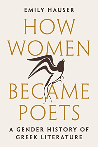 How Women Became Poets: A Gender History of Greek Literature von Princeton University Press