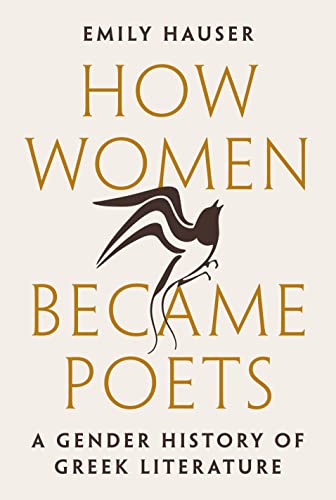 How Women Became Poets: A Gender History of Greek Literature von Princeton University Press