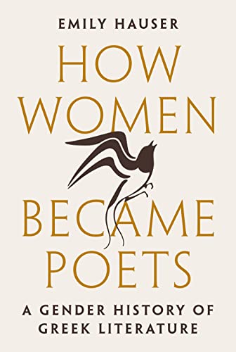 How Women Became Poets: A Gender History of Greek Literature