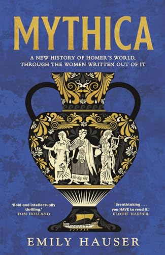 Mythica: The Untold History of the Real Women Behind Homer’s Myths von Doubleday