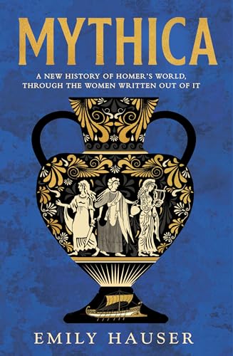Mythica: The Untold History of the Real Women Behind Homer’s Myths von Doubleday
