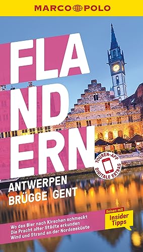 MARCO POLO Reiseführer Flandern, Antwerpen, Brügge, Gent: Reisen mit Insider-Tipps. Inklusive kostenloser Touren-App von MAIRDUMONT