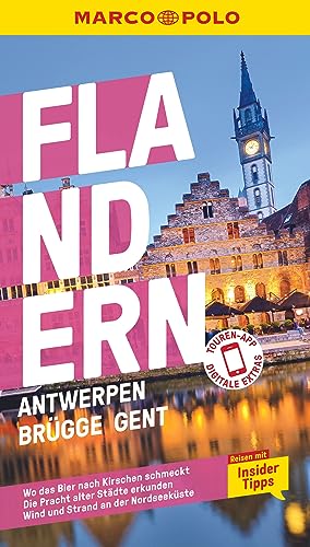 MARCO POLO Reiseführer Flandern, Antwerpen, Brügge, Gent: Reisen mit Insider-Tipps. Inklusive kostenloser Touren-App MARCO POLO Reiseführer Flandern, Antwerpen, Brügge, Gent: Reisen mit Insider-Tipps. Inklusive kostenloser Touren-App