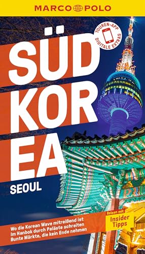 MARCO POLO Reiseführer Südkorea, Seoul: Reisen mit Insider-Tipps. Inkl. kostenloser Touren-App von Mairdumont