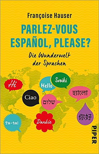 Parlez-vous español, please?: Die Wunderwelt der Sprachen | Sprachliche Besonderheiten, unterhaltsam erklärt Parlez-vous español, please?: Die Wunderwelt der Sprachen | Sprachliche Besonderheiten, unterhaltsam erklärt