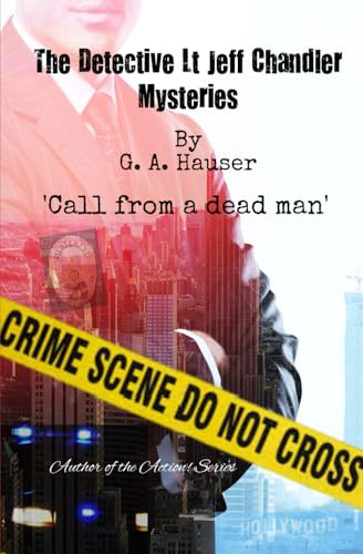 The Detective Lt Jeff Chandler Mysteries: Call From a Dead Man von Independently published