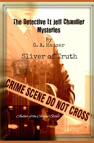 The Detective Lt Jeff Chandler Mysteries: Sliver of Truth von Independently published