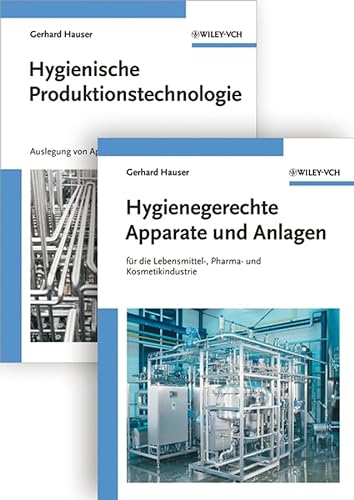 Hygienische Produktion: Band 1: Hygienische Produktionstechnologie. Band 2: Hygienegerechte Apparate und Anlagen