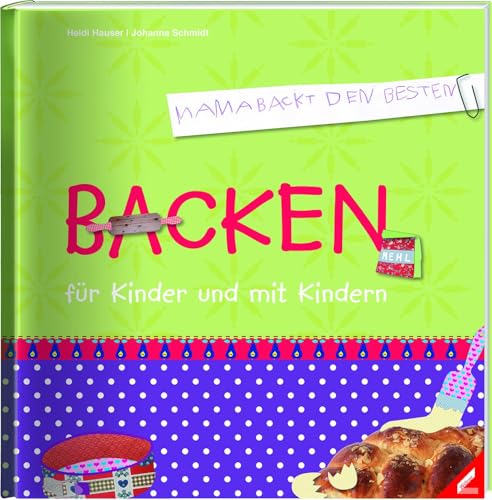 Backen für Kinder und mit Kindern von Edition Helden