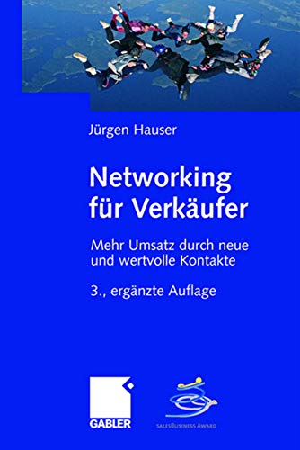 Networking für Verkäufer: Mehr Umsatz durch neue und wertvolle Kontakte von Gabler Verlag