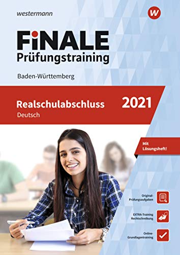 FiNALE Prüfungstraining / FiNALE Prüfungstraining Realschulabschluss Baden-Württemberg: Realschulabschluss Baden-Württemberg / Deutsch 2021 Arbeitsbuch mit Lösungsheft