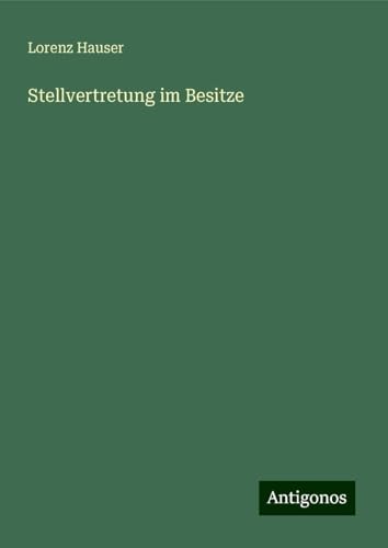 Stellvertretung im Besitze von Antigonos Verlag