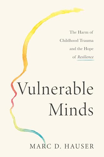 Vulnerable Minds: The Harm of Childhood Trauma and the Hope of Resilience von Penguin