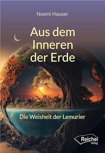 Aus dem Inneren der Erde: Die Weisheit der Lemurier