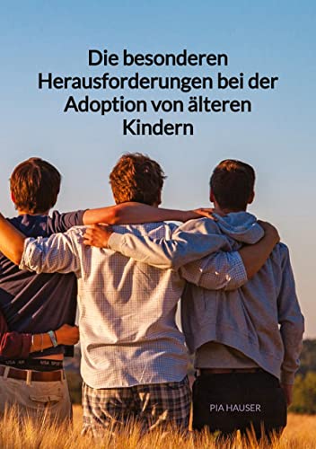 Die besonderen Herausforderungen bei der Adoption von älteren Kindern von Jaltas Books