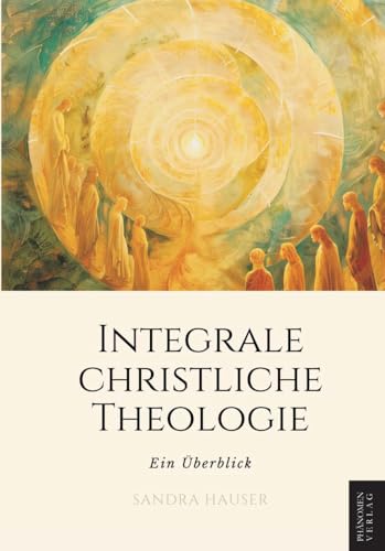 Integrale Christliche Theologie: Ein Überblick