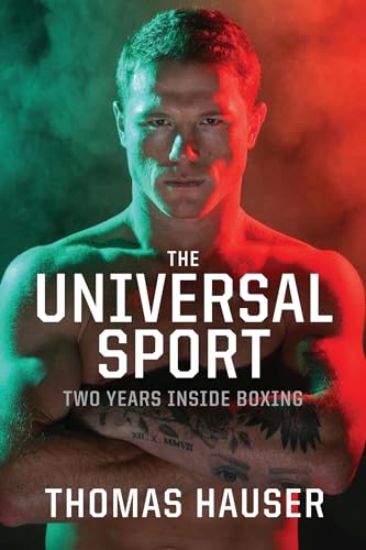 The Universal Sport: Two Years inside Boxing von University of Arkansas Press