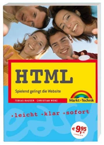 HTML: Spielend gelingt die Website: Spielend gelingt die Website. Leicht, klar, sofort (easy)