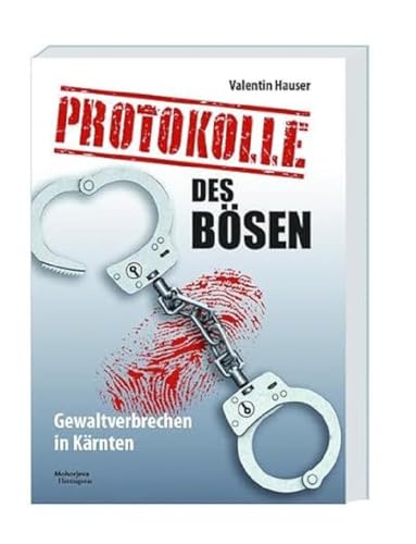 Protokolle des Bösen: Gewaltverbrechen in Kärnten