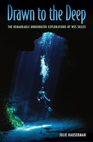 Drawn to the Deep: The Remarkable Underwater Explorations of Wes Skiles von University Press of Florida