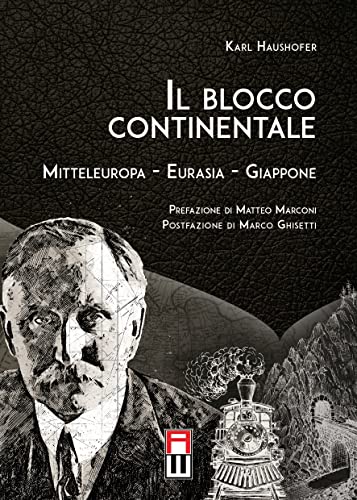 Il blocco continentale. Europa centrale-Eurasia-Giappone (Classici) von Anteo (Cavriago)