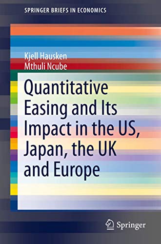 Quantitative Easing and Its Impact in the US, Japan, the UK and Europe (SpringerBriefs in Economics)