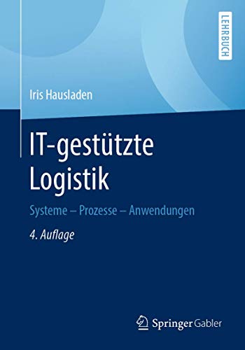 IT-gestützte Logistik: Systeme - Prozesse - Anwendungen von Springer