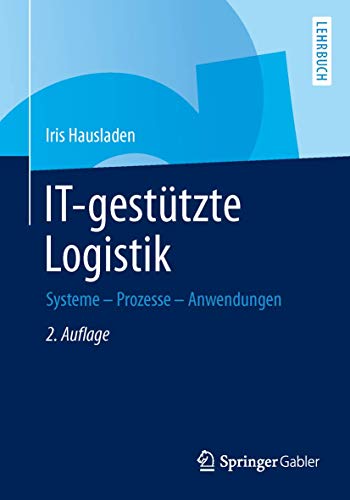 IT-gestützte Logistik: Systeme - Prozesse - Anwendungen
